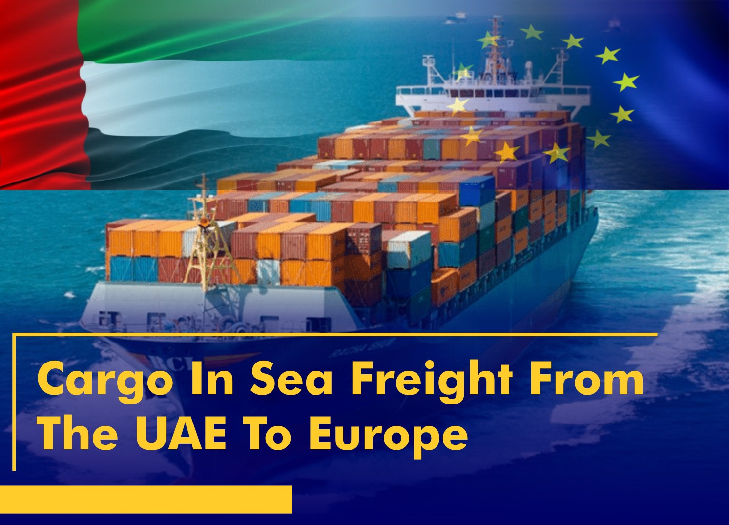 Cargo In Sea Freight From The UAE To Europe