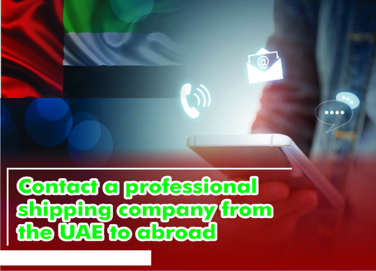 Moving Furniture and shipping methods from the UAE to abroad