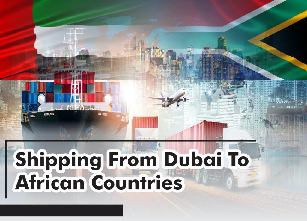 No.1 Shipping From Dubai To African Countries