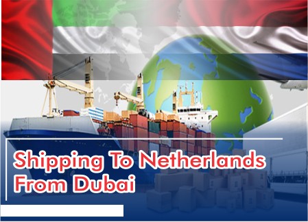 Shipping To Netherlands From Dubai