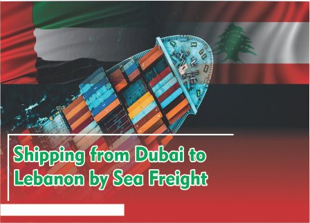 Shipping From Dubai To Lebanon