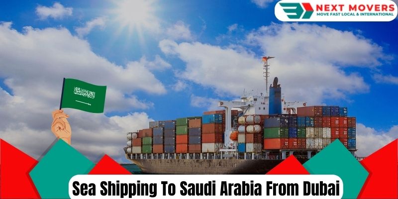 Sea Shipping To Saudi Arabia From Dubai | Next Movers