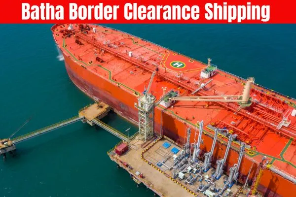 Batha Border Clearance Shipping