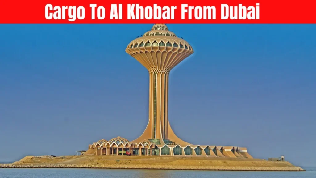 Cargo To Al Khobar From Dubai