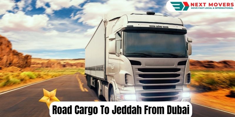 Road Cargo To Jeddah From Dubai | Next Movers