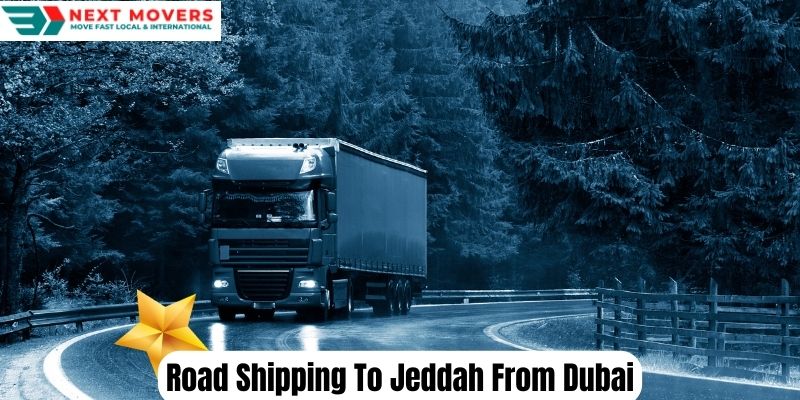 Road Shipping To Jeddah From Dubai | Next Movers