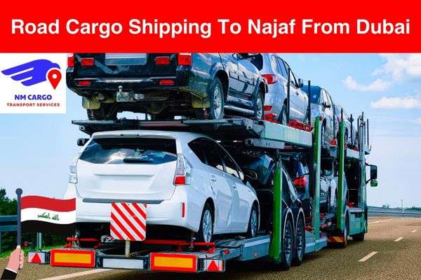Road Cargo Shipping To Najaf From Dubai​