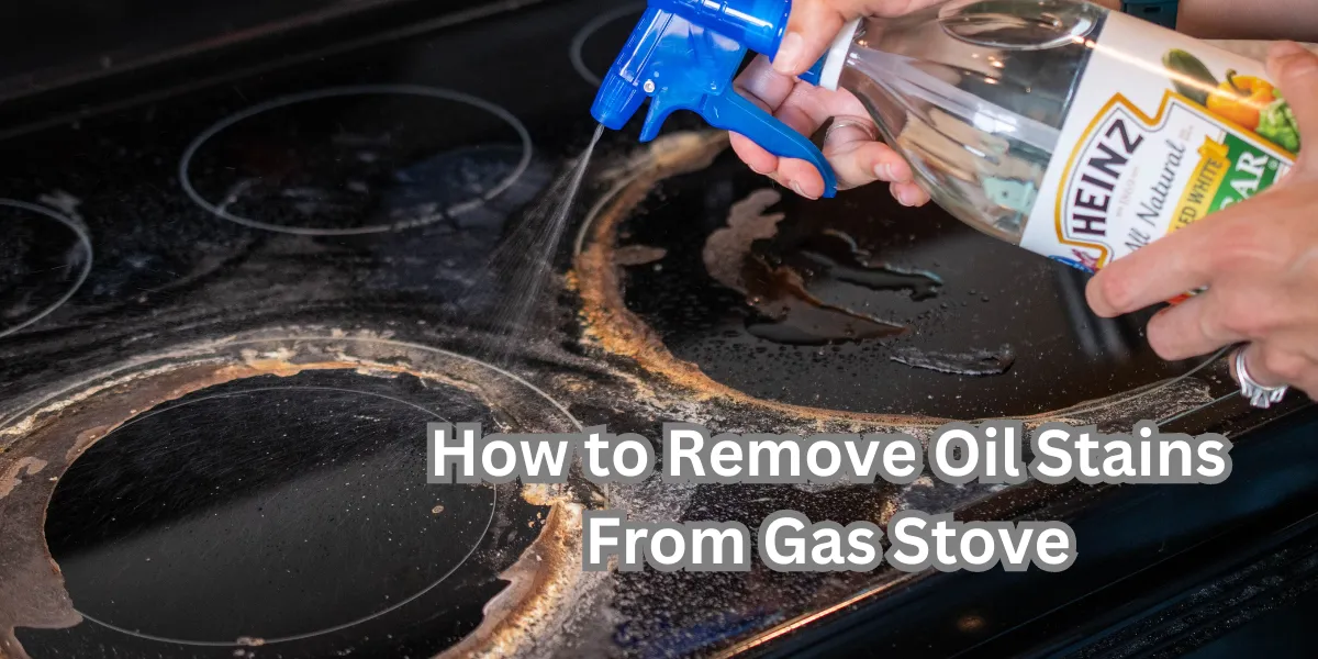 How to Remove Oil Stains From Gas Stove