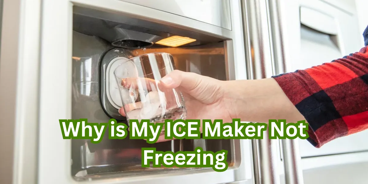 Why is My ICE Maker Not Freezing