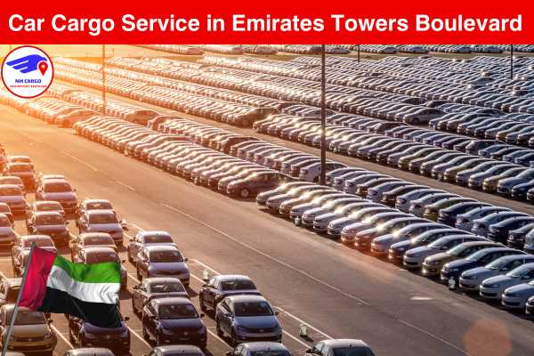 Car Cargo Service in Emirates Towers Boulevard