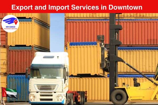 Export and Import Services in Downtown