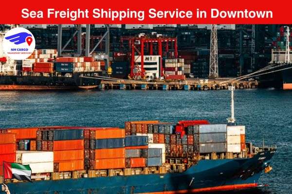 Sea Freight Shipping Service in Downtown