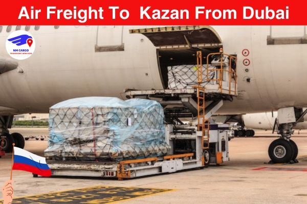 Air Freight Service To Kazan From Dubai