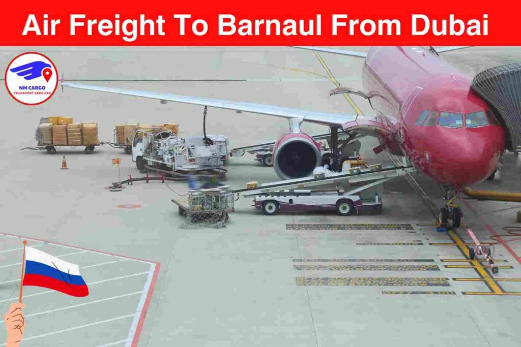 Air Freight To Barnaul From Dubai