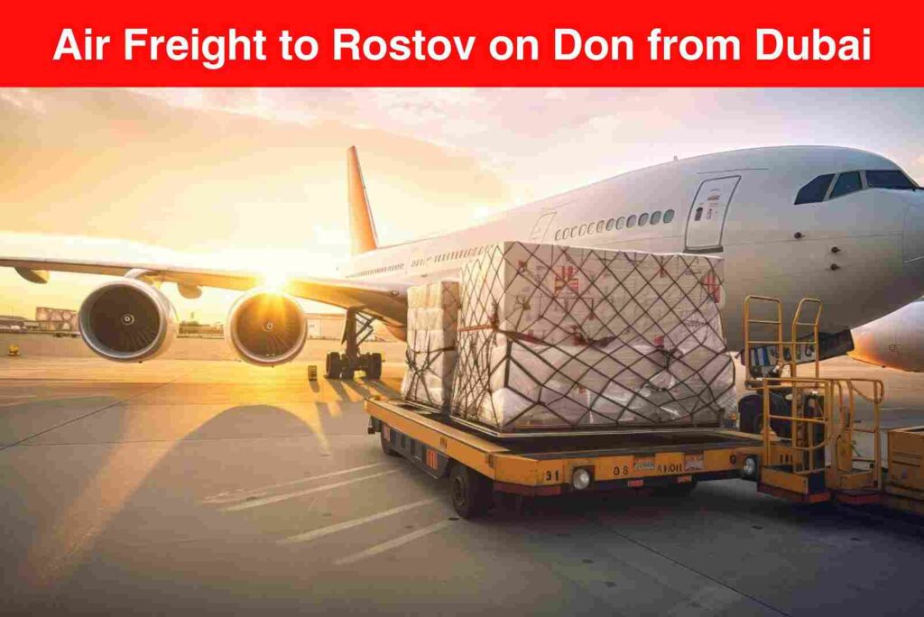 Air Freight to Rostov on Don from Dubai