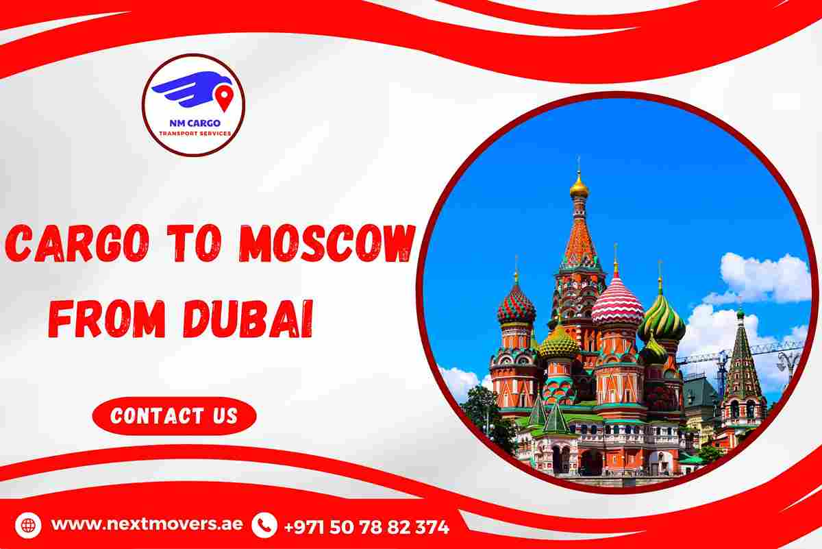 Cargo To Moscow from Dubai