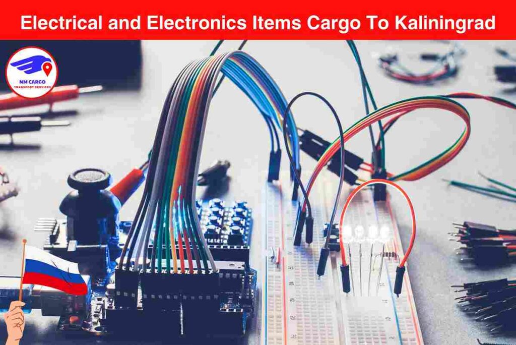 Electrical and Electronics Items Cargo To Kaliningrad