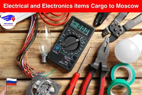 Electrical and Electronics items Cargo to Moscow