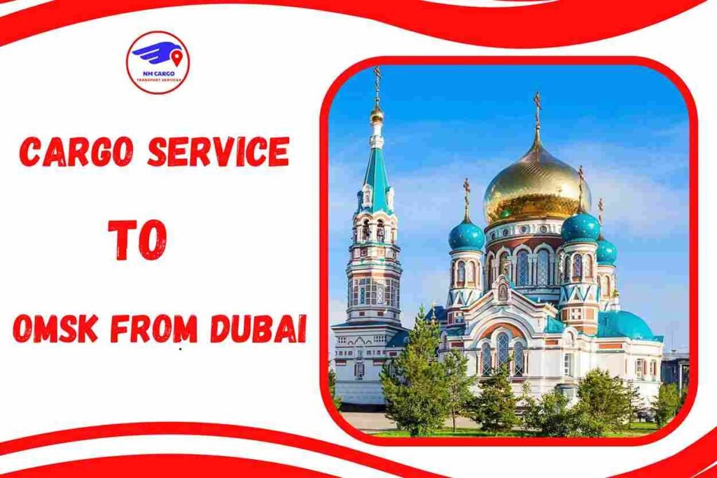 Cargo To Omsk From Dubai