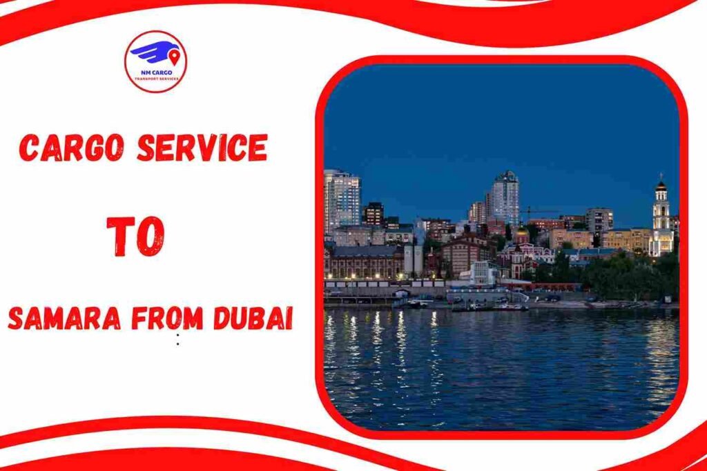 Cargo To Samara From Dubai
