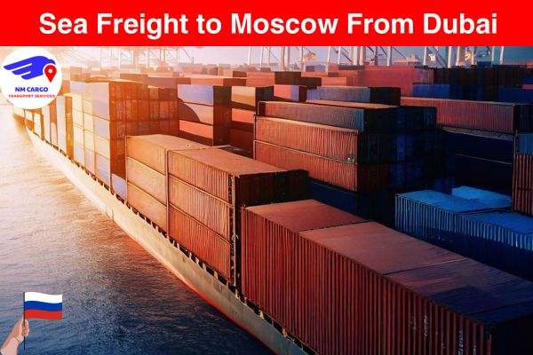 Sea Freight to Moscow From Dubai