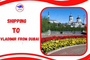 Shipping to Vladimir from Dubai