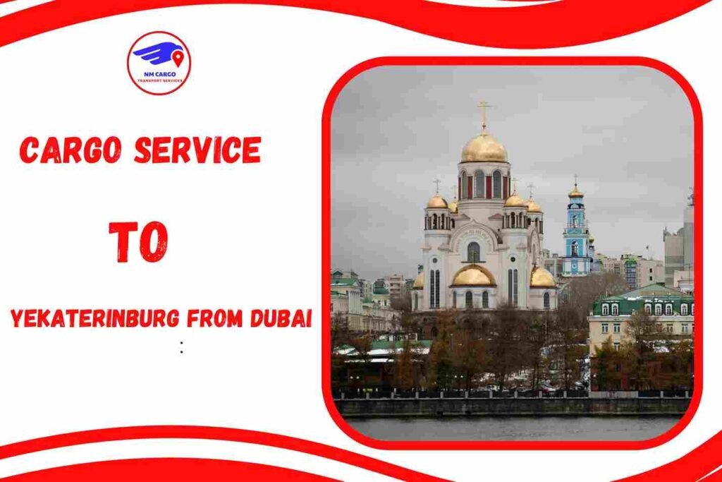 Cargo To Yekaterinburg From Dubai