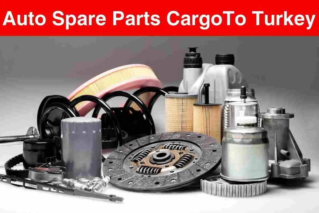 Auto Spare Parts Cargo to Turkey From Dubai