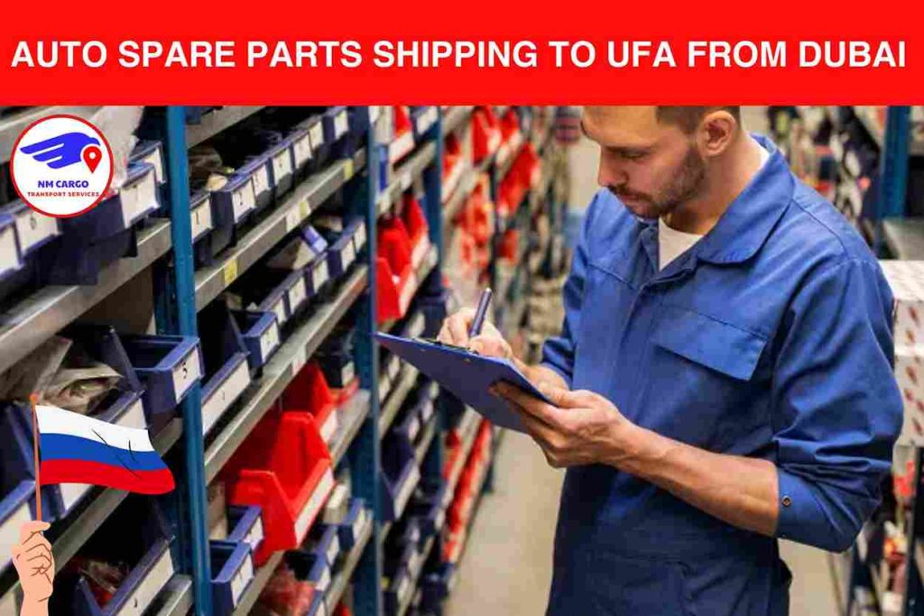 Auto Spare Parts Shipping to Ufa from Dubai