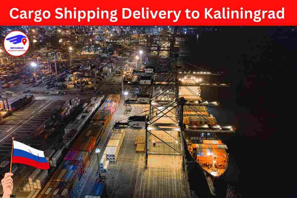 Cargo Shipping Delivery to Kaliningrad from Dubai