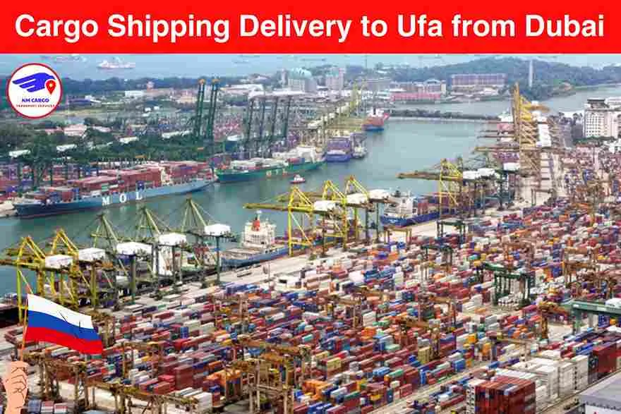 Cargo Shipping Delivery to Ufa from Dubai