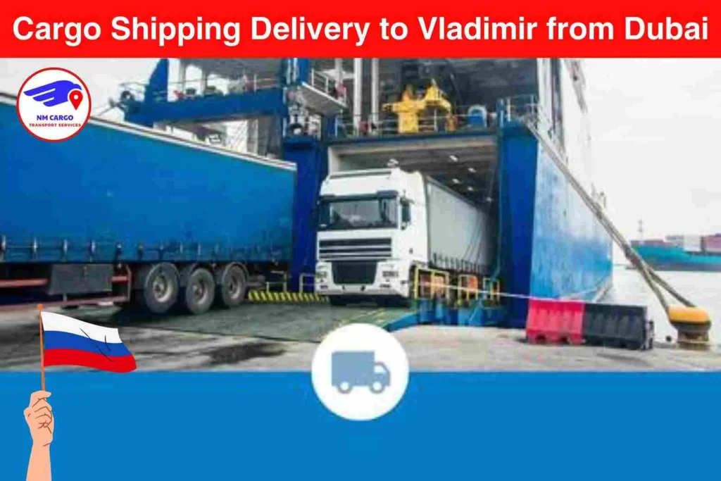 Cargo Shipping Delivery to Vladimir from Dubai