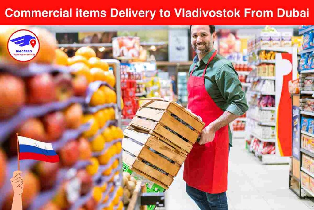 Commercial items Delivery to Vladivostok From Dubai