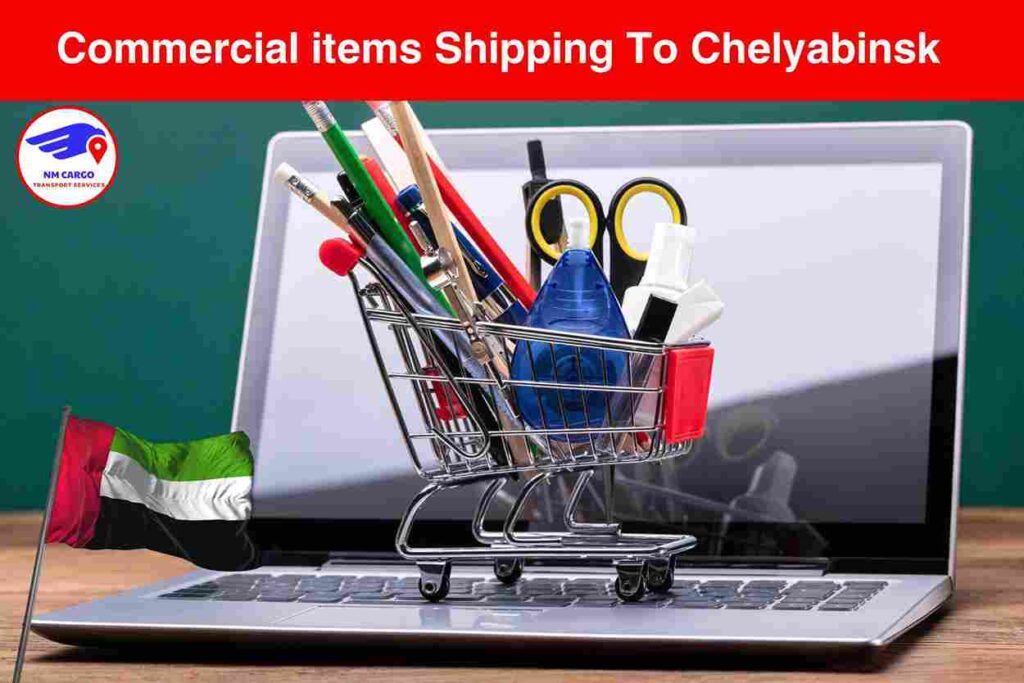 Commercial items Shipping To Chelyabinsk From Dubai