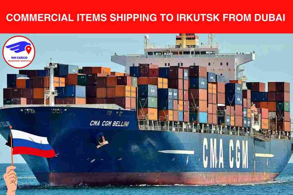 Commercial items Shipping to Irkutsk from Dubai