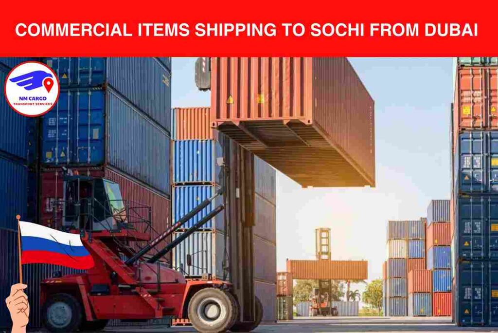 Commercial items Shipping to Sochi from Dubai