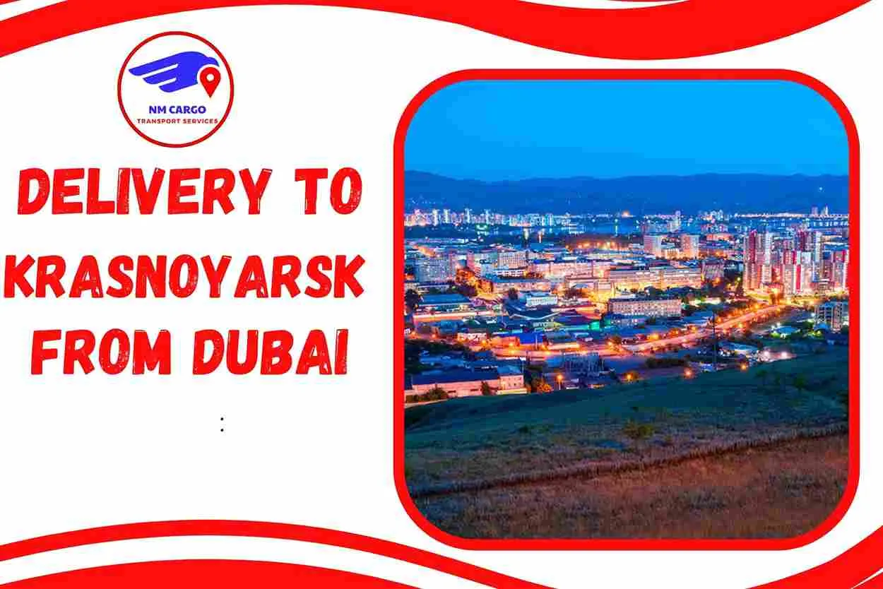 Delivery To Krasnoyarsk From Dubai