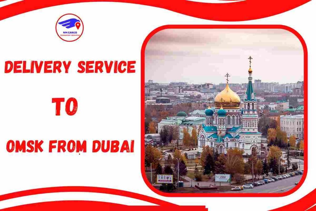 Delivery To Omsk From Dubai
