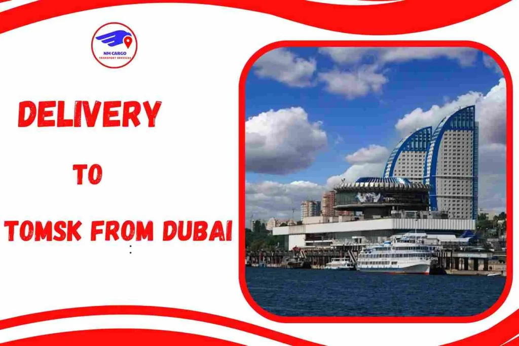 Delivery To Tomsk From Dubai