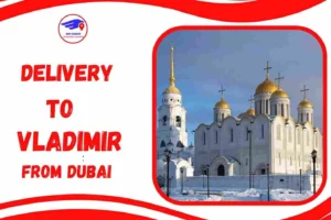 Delivery To Vladimir From Dubai