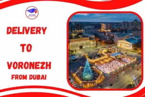 Delivery To Voronezh From Dubai