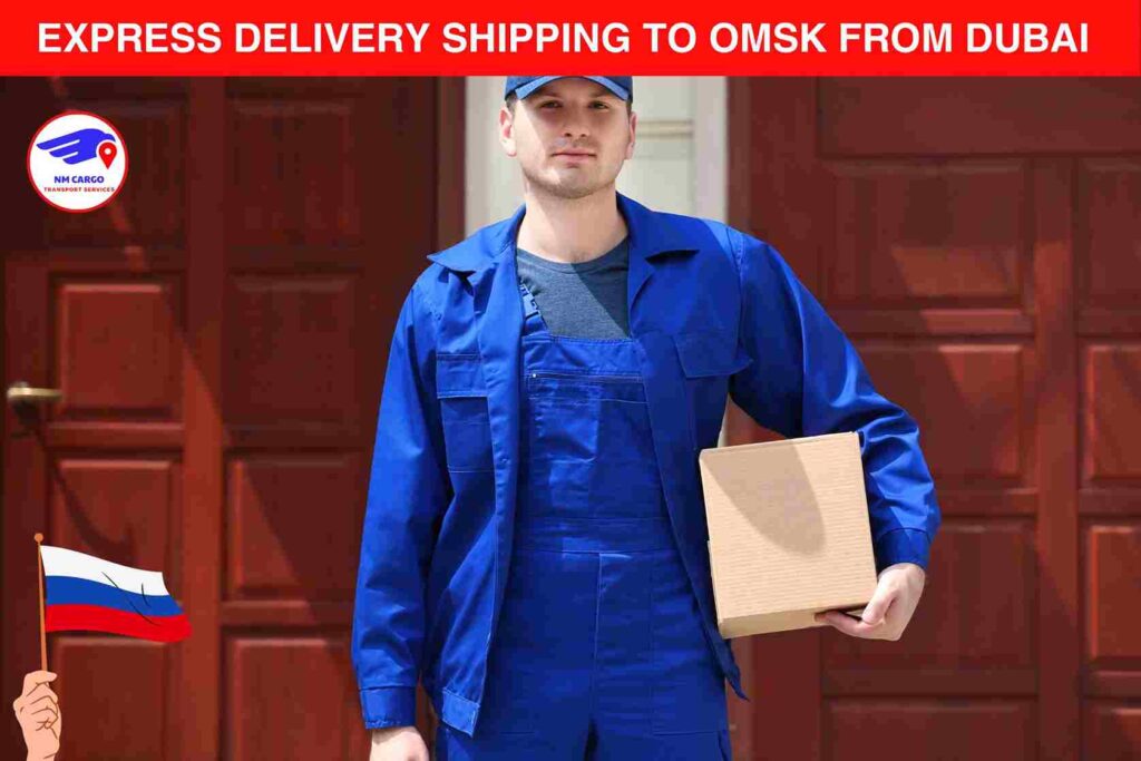 Express Delivery Shipping to Omsk From Dubai