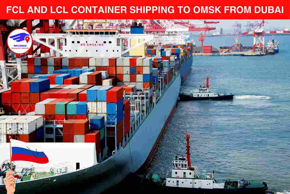 FCL and LCL Container Shipping to Omsk From Dubai