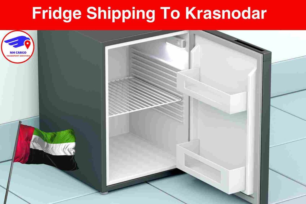 Fridge Shipping To Krasnodar From Dubai | Russia