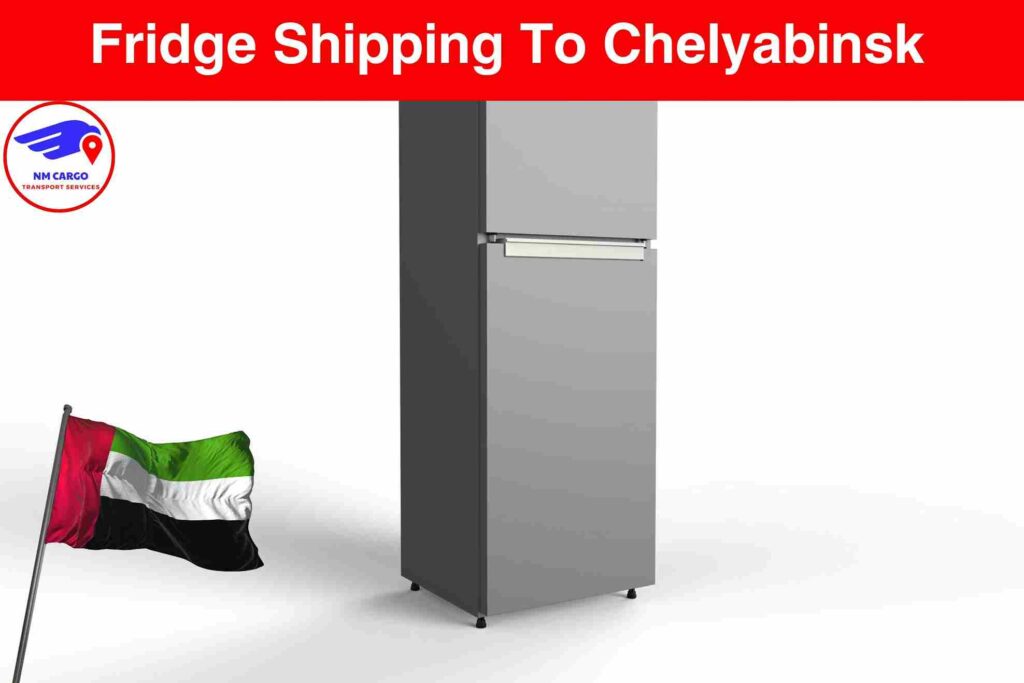 Fridge Shipping To Chelyabinsk From Dubai