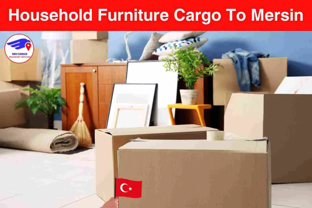 Household Furniture Cargo To Mersin From Dubai