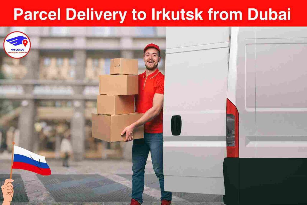 Parcel Delivery to Irkutsk from Dubai | Russia