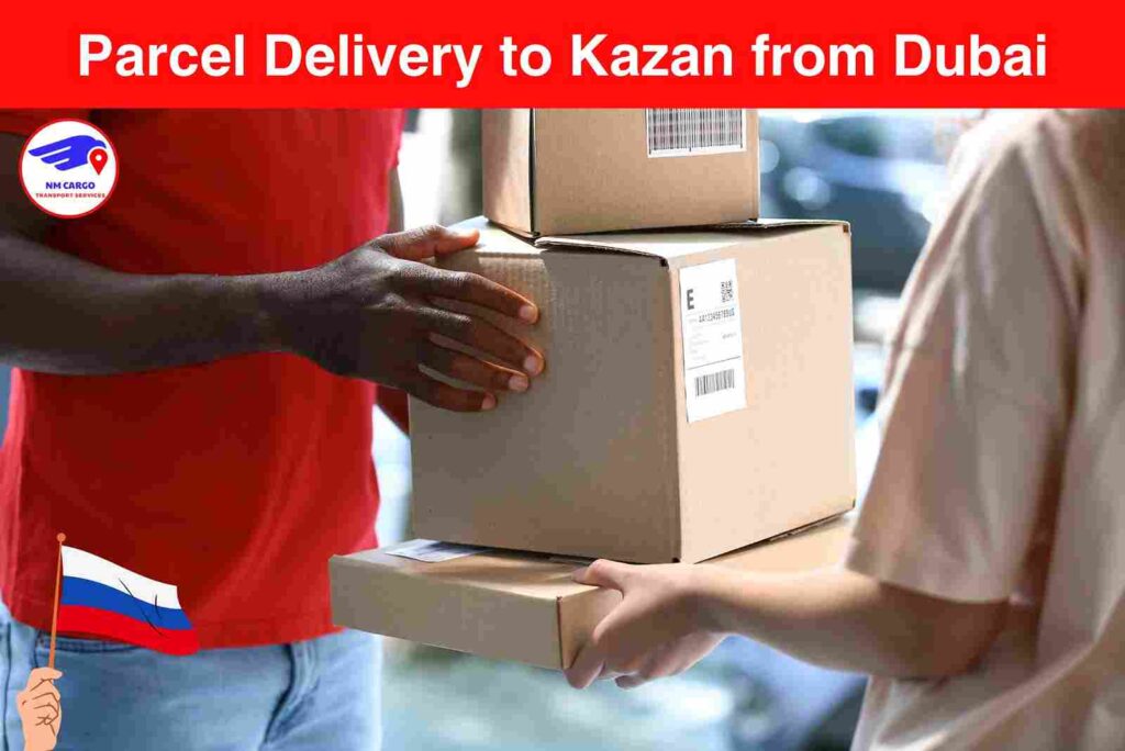 Parcel Delivery to Kazan from Dubai