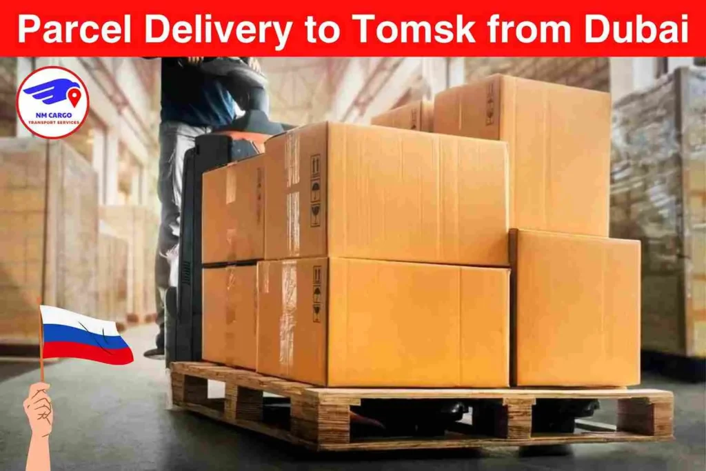 Parcel Delivery to Tomsk from Dubai