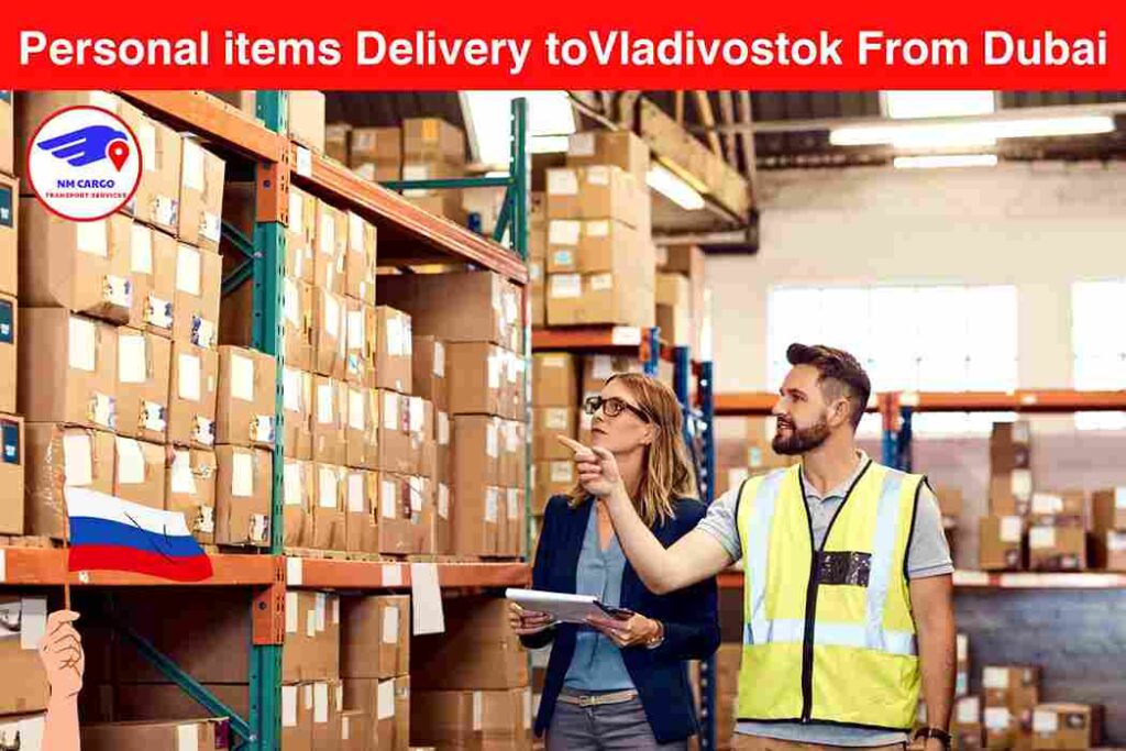 Personal items Delivery to Vladivostok From Dubai